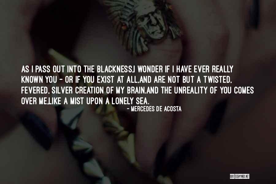 Lonely Life Quotes By Mercedes De Acosta Lonely Life Quotes By Mercedes De Acosta