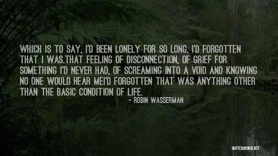 Lonely Life Quotes By Robin Wasserman Lonely Life Quotes By Robin Wasserman