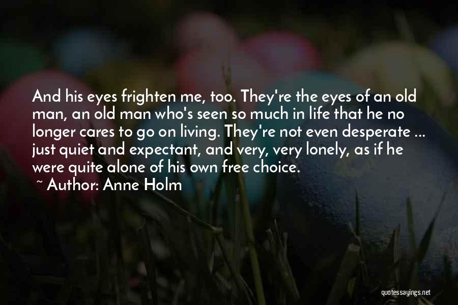 Lonely Man Quotes By Anne Holm