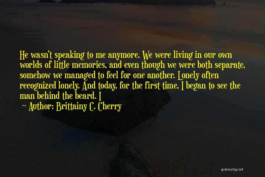 Lonely Man Quotes By Brittainy C. Cherry