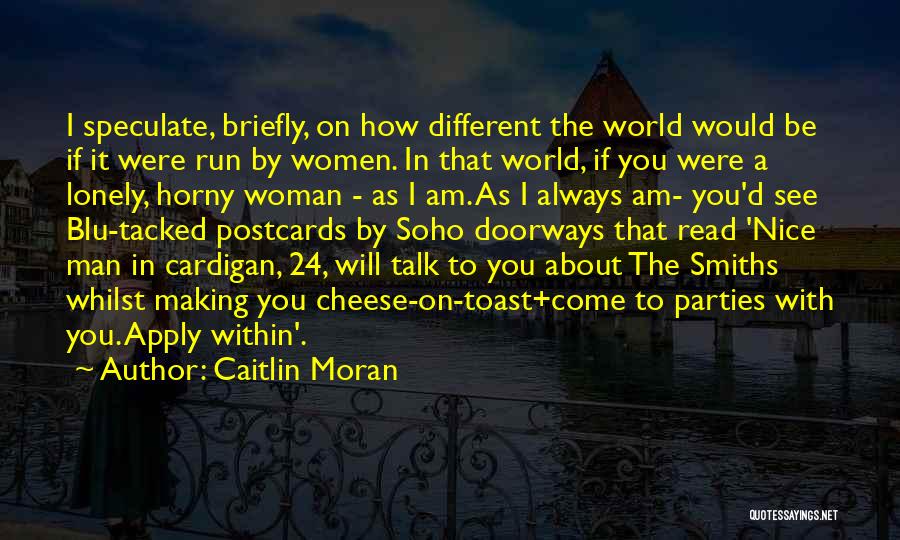 Lonely Man Quotes By Caitlin Moran