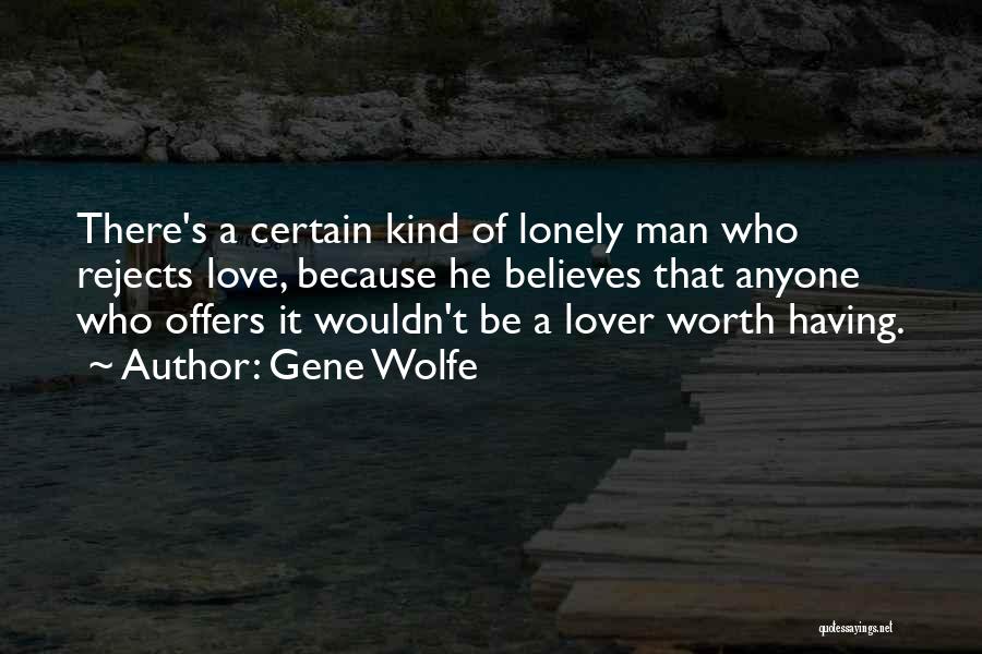 Lonely Man Quotes By Gene Wolfe