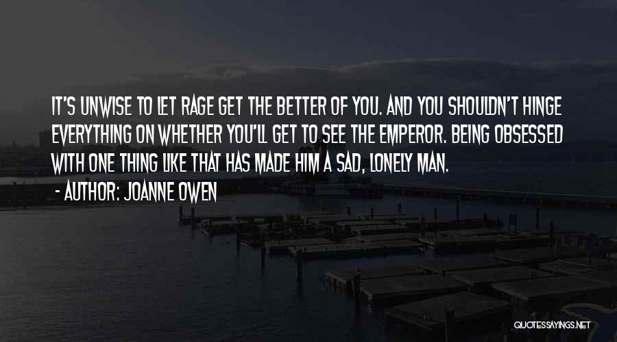 Lonely Man Quotes By Joanne Owen