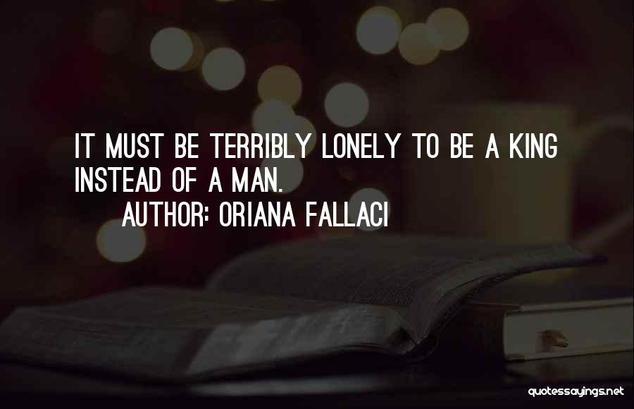 Lonely Man Quotes By Oriana Fallaci
