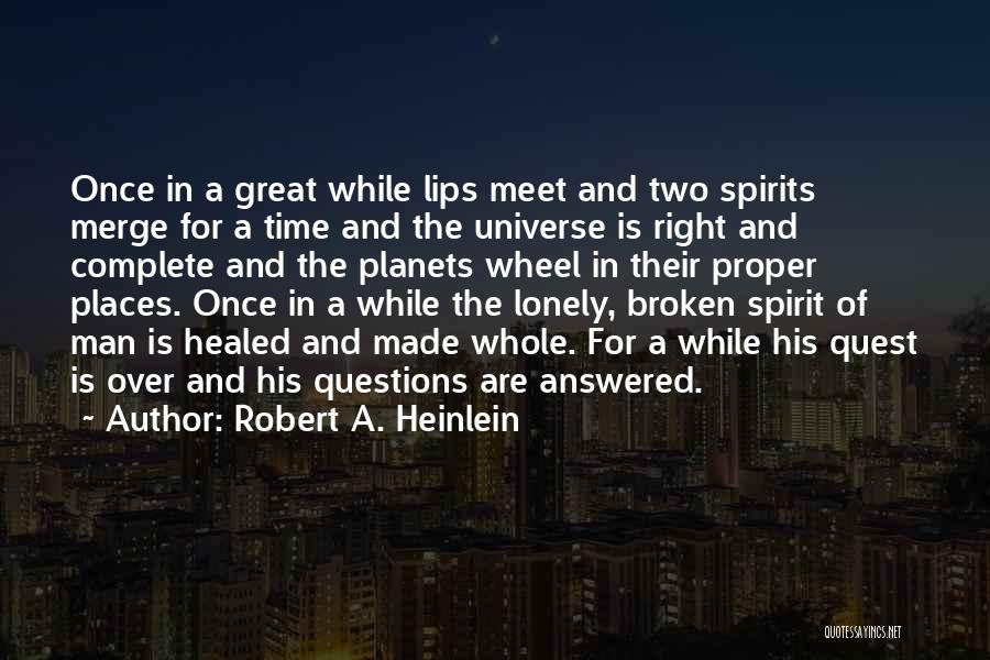 Lonely Man Quotes By Robert A. Heinlein