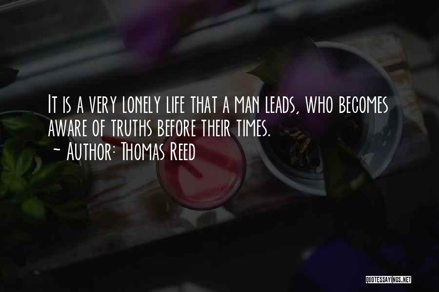 Lonely Man Quotes By Thomas Reed