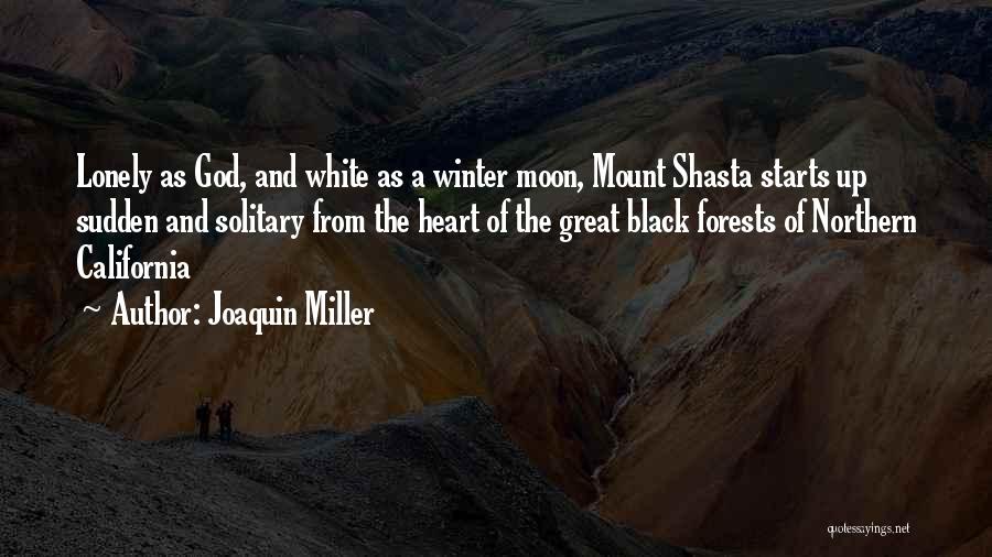 Lonely Moon Quotes By Joaquin Miller