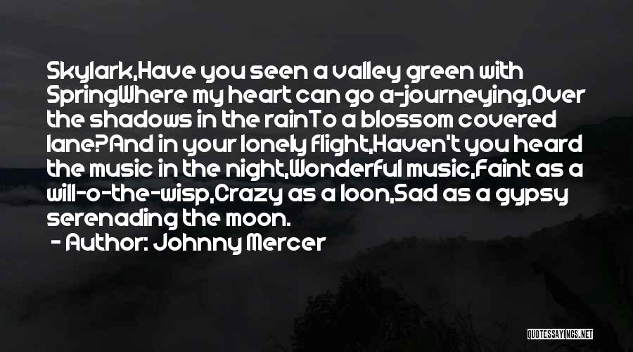 Lonely Moon Quotes By Johnny Mercer