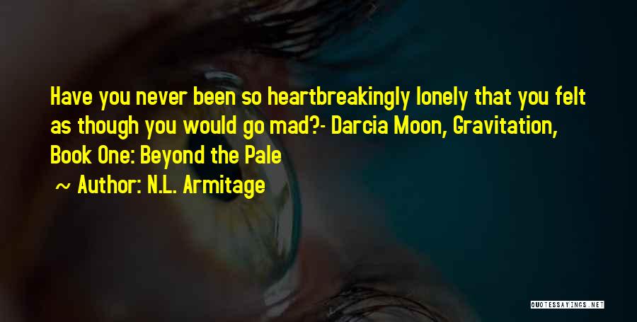 Lonely Moon Quotes By N.L. Armitage