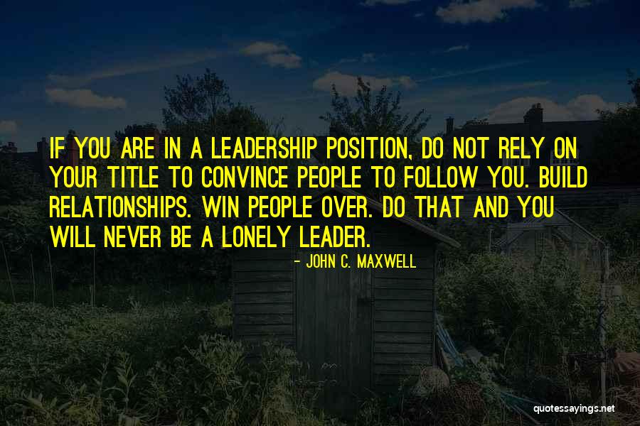 Lonely Motivational Quotes By John C. Maxwell Lonely Motivational Quotes By John C. Maxwell