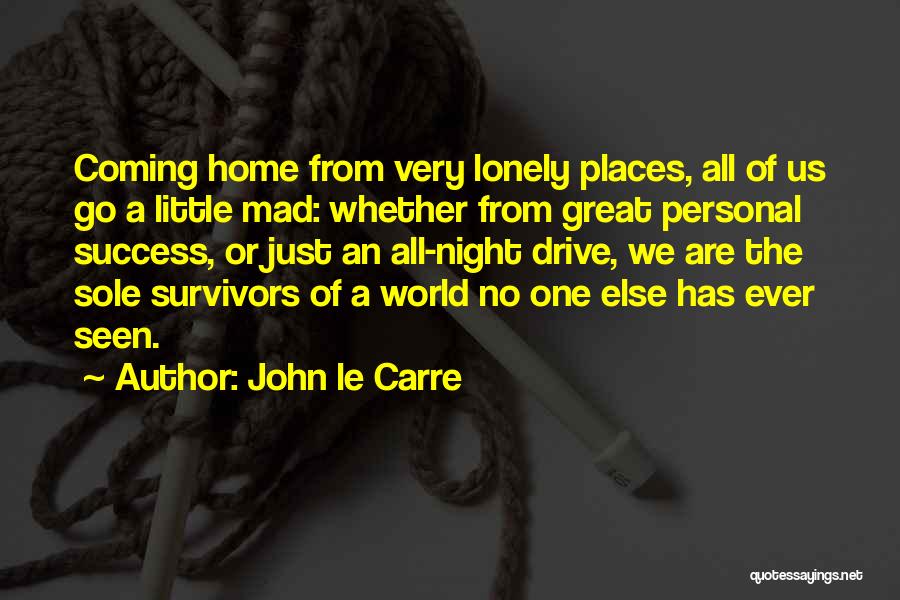 Lonely Night Without You Quotes By John Le Carre