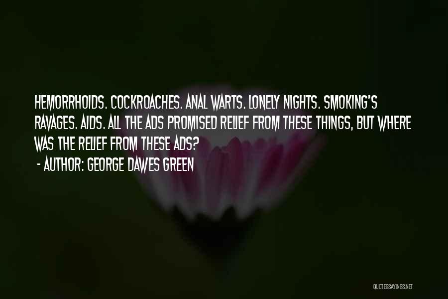 Lonely Nights Quotes By George Dawes Green