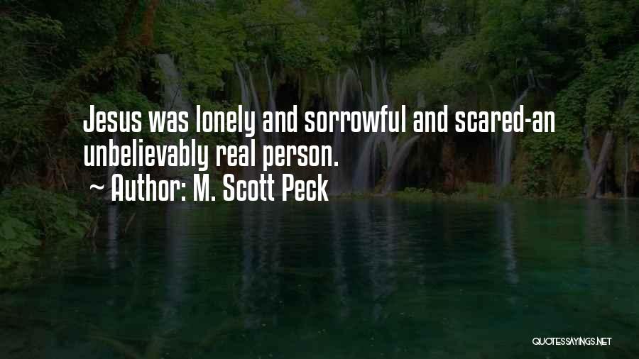 Lonely Person Quotes By M. Scott Peck