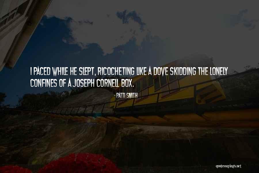 Lonely Sleep Quotes By Patti Smith Lonely Sleep Quotes By Patti Smith