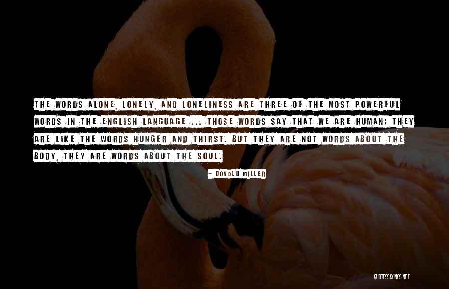 Lonely Soul Quotes By Donald Miller Lonely Soul Quotes By Donald Miller