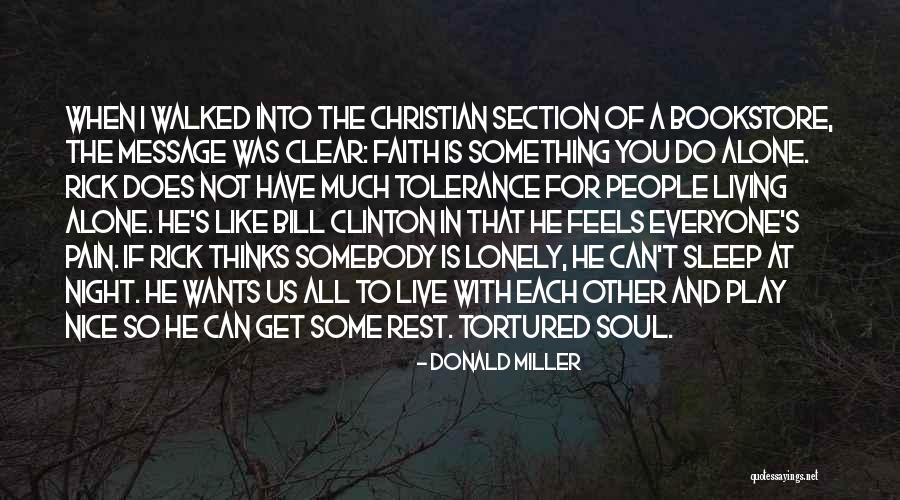 Lonely Soul Quotes By Donald Miller Lonely Soul Quotes By Donald Miller