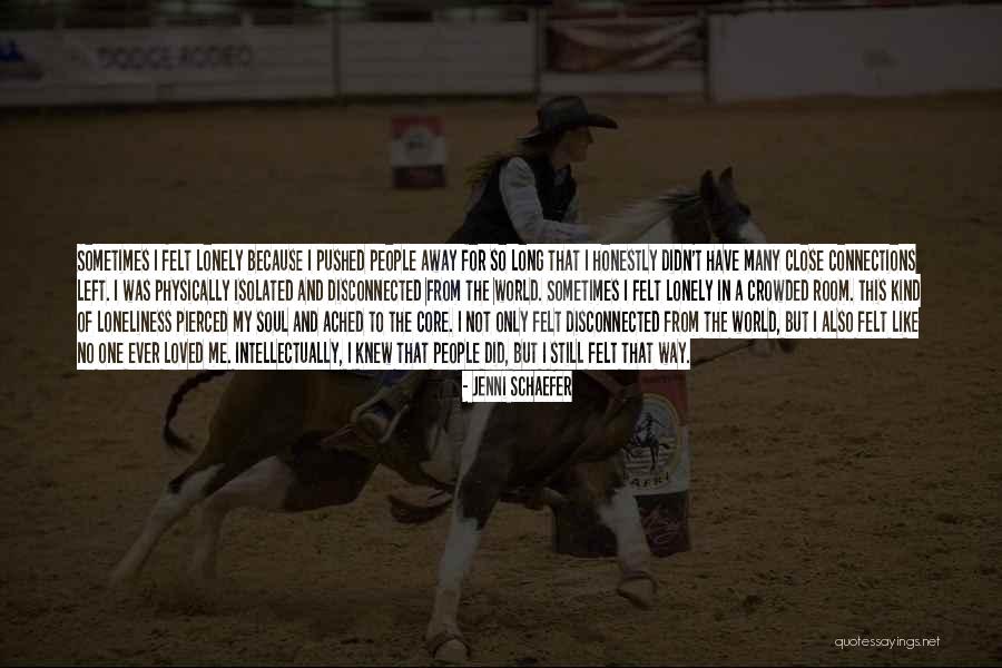 Lonely Soul Quotes By Jenni Schaefer Lonely Soul Quotes By Jenni Schaefer