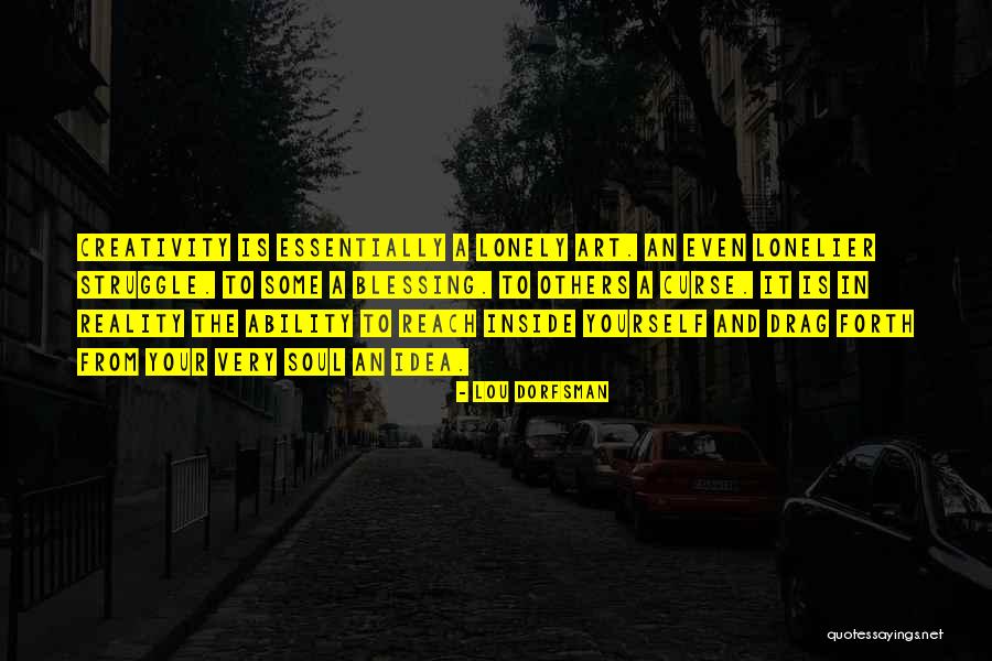 Lonely Soul Quotes By Lou Dorfsman Lonely Soul Quotes By Lou Dorfsman