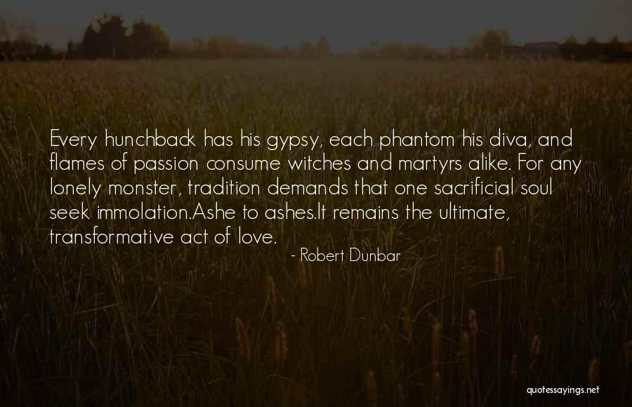 Lonely Soul Quotes By Robert Dunbar Lonely Soul Quotes By Robert Dunbar