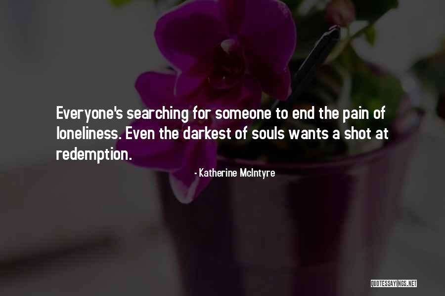 Lonely Souls Quotes By Katherine McIntyre