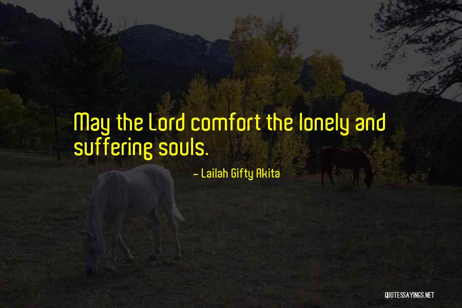 Lonely Souls Quotes By Lailah Gifty Akita