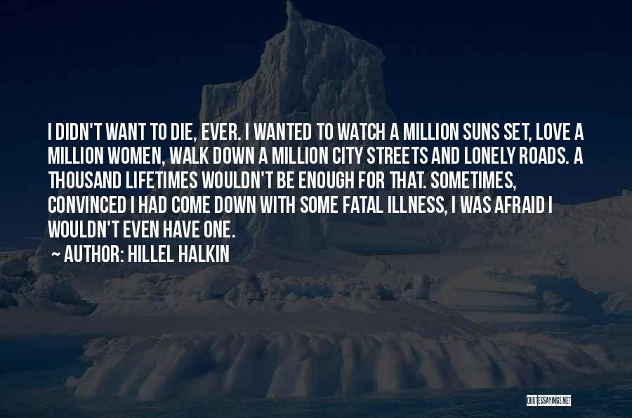 Lonely Streets Quotes By Hillel Halkin