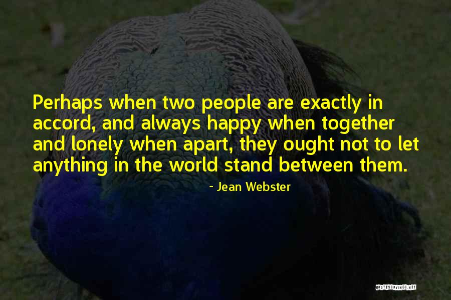Lonely Together Quotes By Jean Webster Lonely Together Quotes By Jean Webster