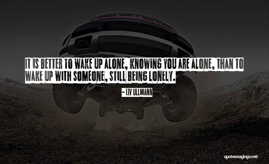 Lonely Together Quotes By Liv Ullmann Lonely Together Quotes By Liv Ullmann