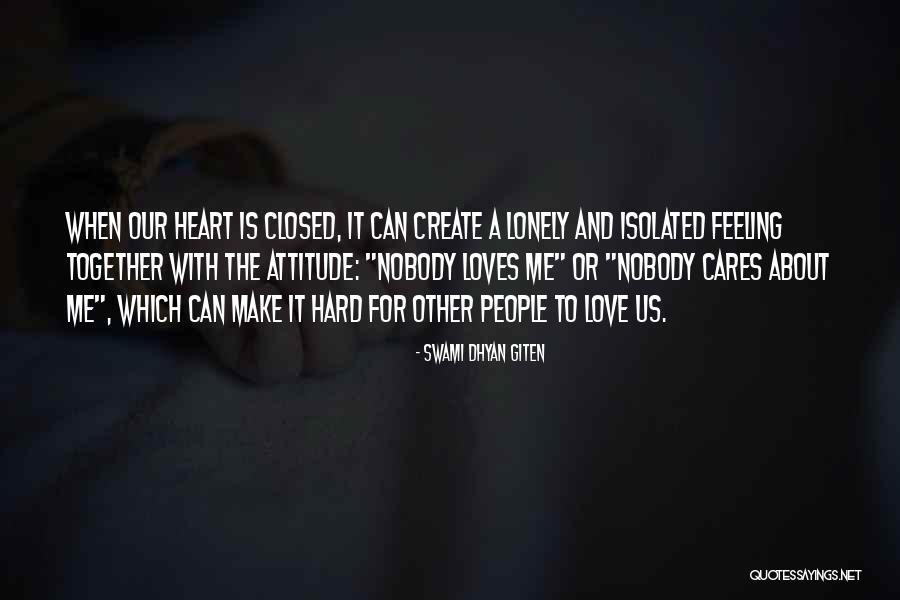 Lonely Together Quotes By Swami Dhyan Giten Lonely Together Quotes By Swami Dhyan Giten