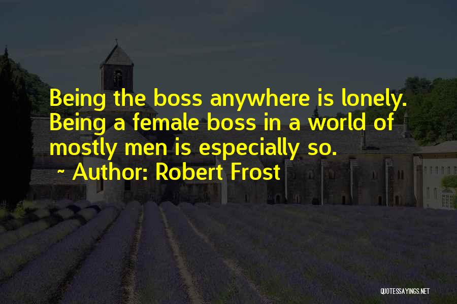 Lonely Without Her Quotes By Robert Frost