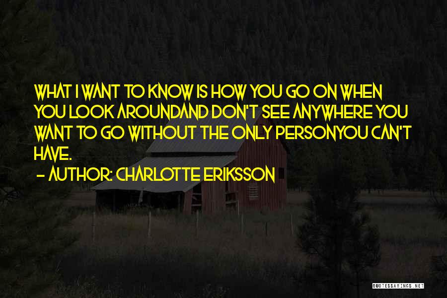 Lonely Without You Quotes By Charlotte Eriksson