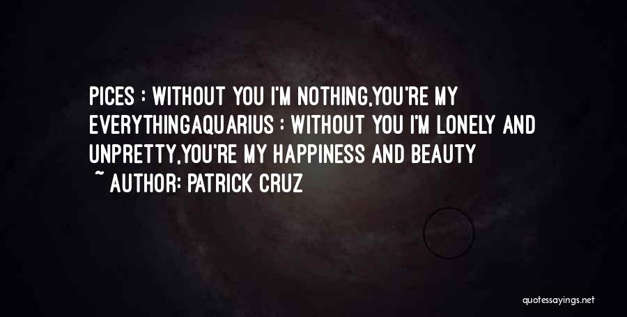 Lonely Without You Quotes By Patrick Cruz