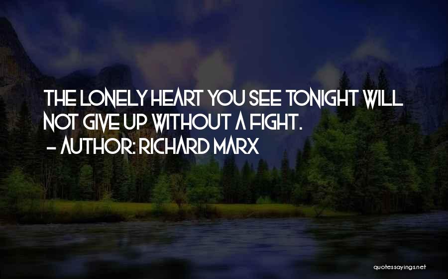 Lonely Without You Quotes By Richard Marx