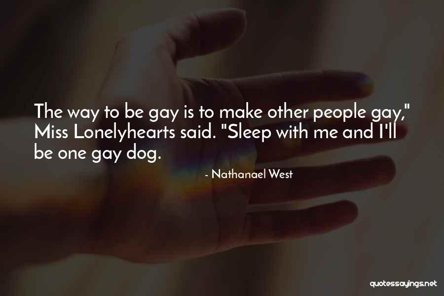Lonelyhearts Quotes By Nathanael West Lonelyhearts Quotes By Nathanael West