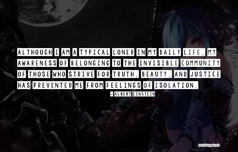Loner In Life Quotes By Albert Einstein Loner In Life Quotes By Albert Einstein