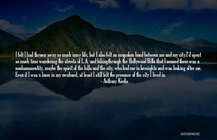 Loner In Life Quotes By Anthony Kiedis Loner In Life Quotes By Anthony Kiedis