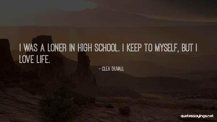 Loner In Life Quotes By Clea Duvall Loner In Life Quotes By Clea Duvall