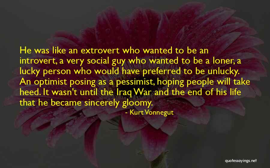 Loner In Life Quotes By Kurt Vonnegut Loner In Life Quotes By Kurt Vonnegut