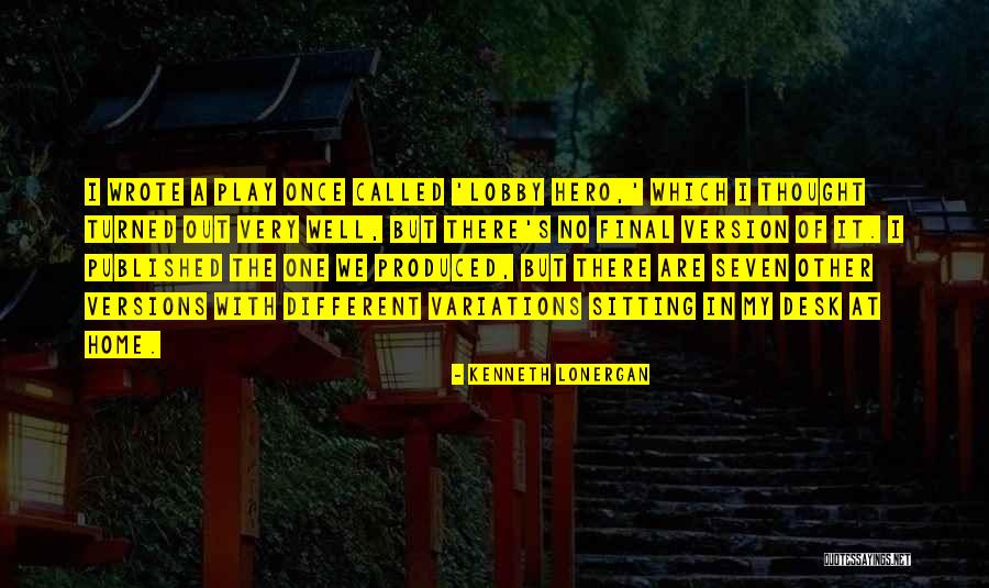 Lonergan V Quotes By Kenneth Lonergan Lonergan V Quotes By Kenneth Lonergan