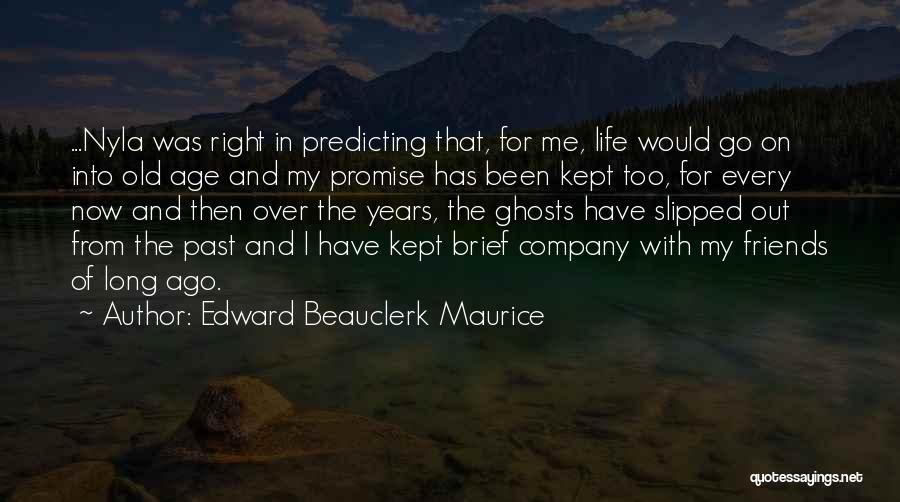 Long Ago Friends Quotes By Edward Beauclerk Maurice