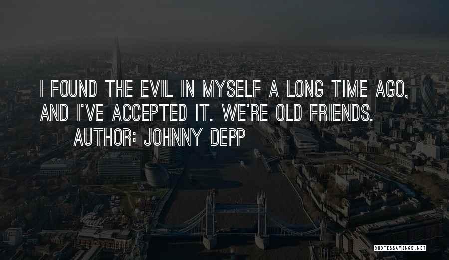 Long Ago Friends Quotes By Johnny Depp