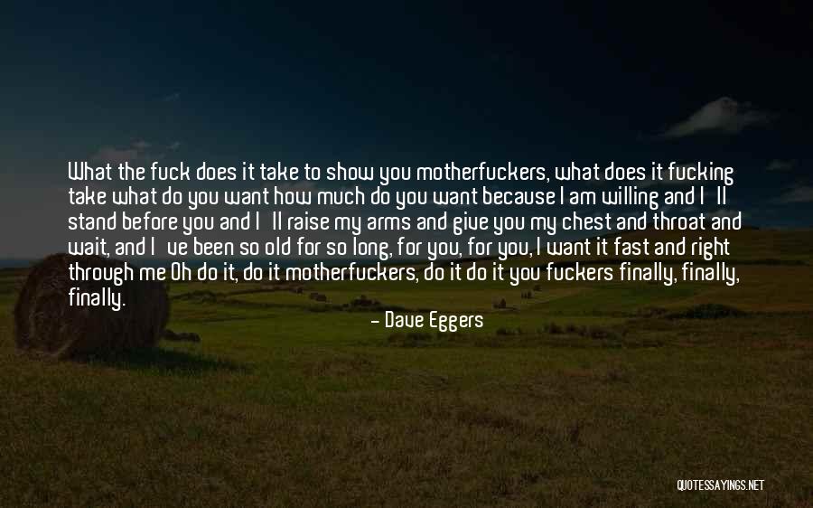 Long Arms Quotes By Dave Eggers Long Arms Quotes By Dave Eggers