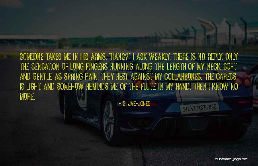 Long Arms Quotes By S. Jae-Jones Long Arms Quotes By S. Jae-Jones