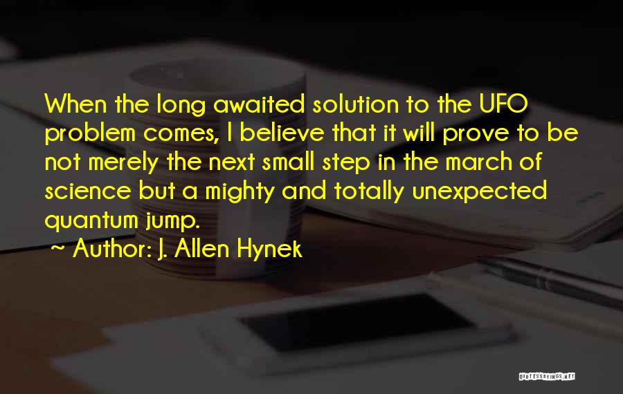 Long Awaited Quotes By J. Allen Hynek