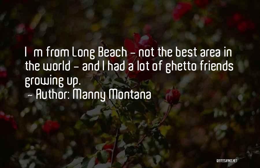 Long Beach Quotes By Manny Montana