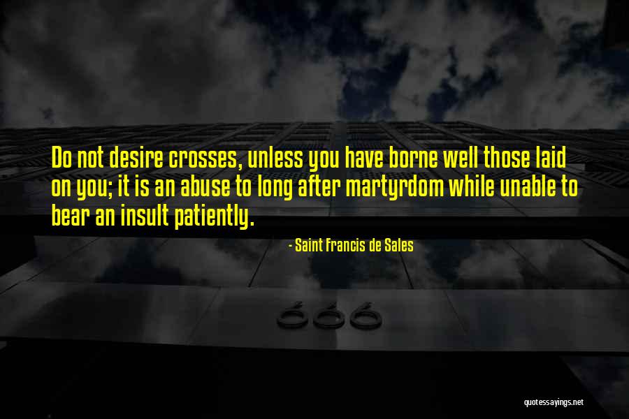 Long Bear Quotes By Saint Francis De Sales Long Bear Quotes By Saint Francis De Sales
