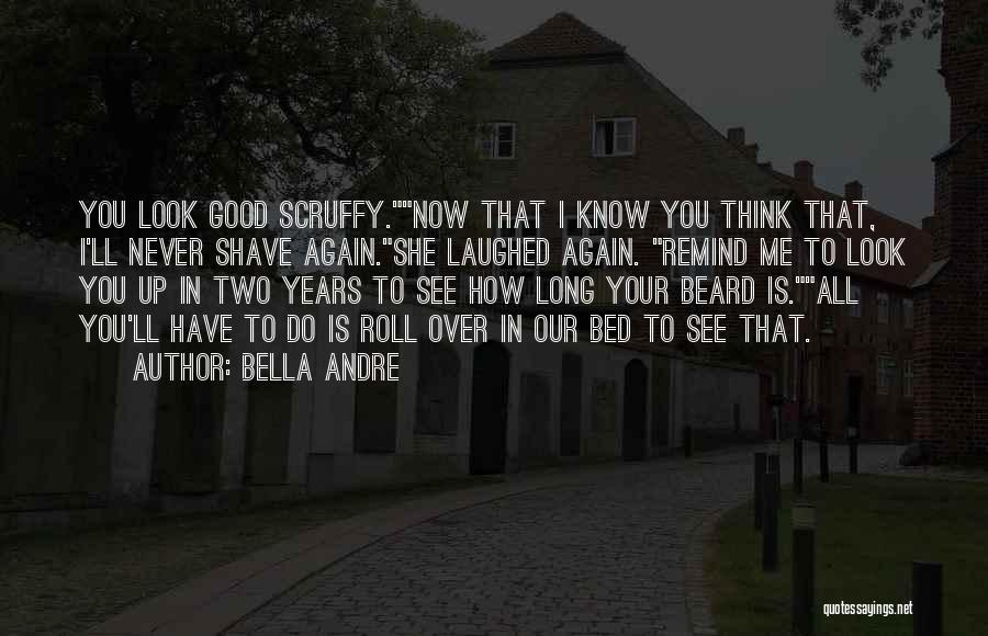 Long Beard Quotes By Bella Andre