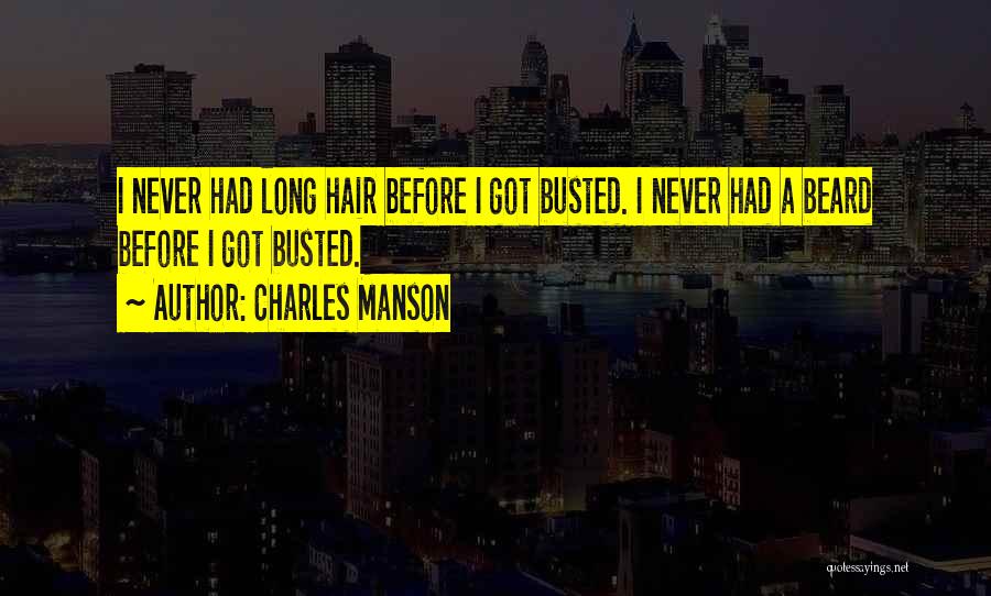 Long Beard Quotes By Charles Manson