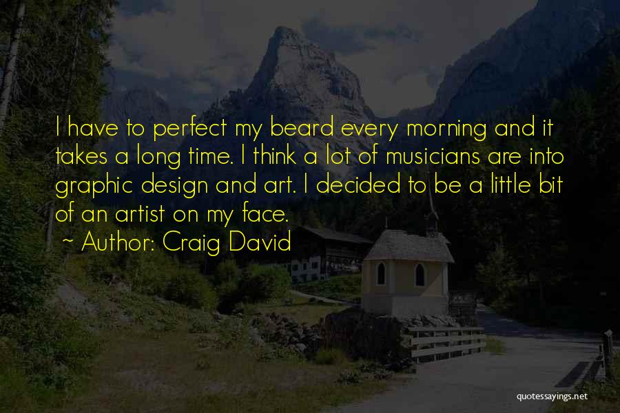 Long Beard Quotes By Craig David