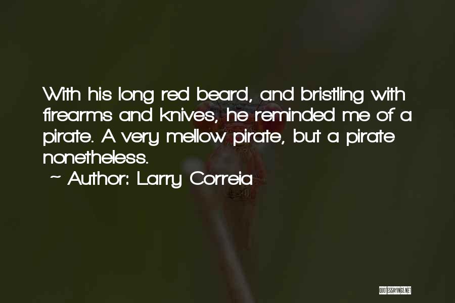 Long Beard Quotes By Larry Correia